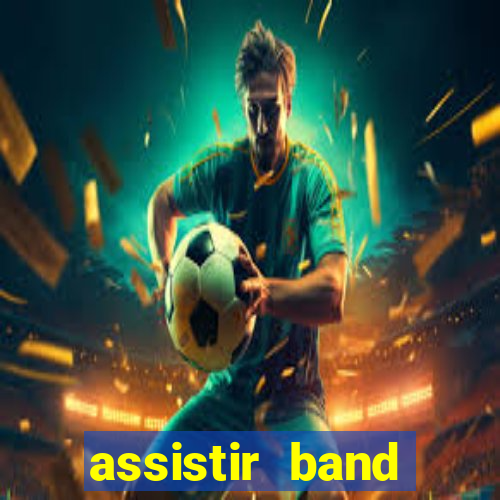 assistir band sports ao vivo